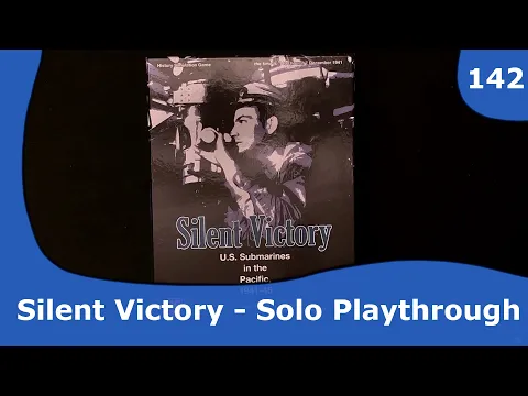 Silent Victory - Playthrough | 142 | CulBlu and Cardboard
