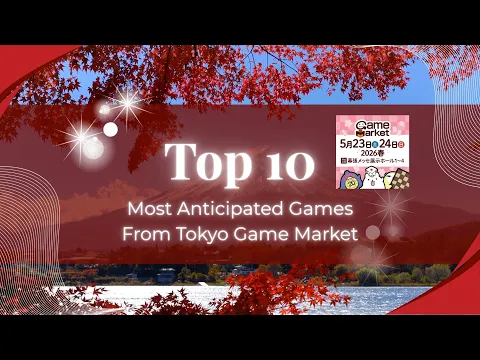 Top 10 Most Anticipated Games From Tokyo Game Market Spring 2026 - with Mike DiLisio