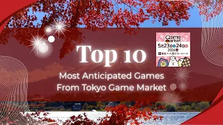 Top 10 Most Anticipated Games From Tokyo Game Market Spring 2026 - with Mike DiLisio
