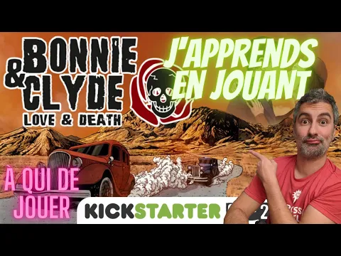 Bonnie and Clyde, Love and Death - FR - J'apprends en jouant - Kickstarter - À qui de jouer