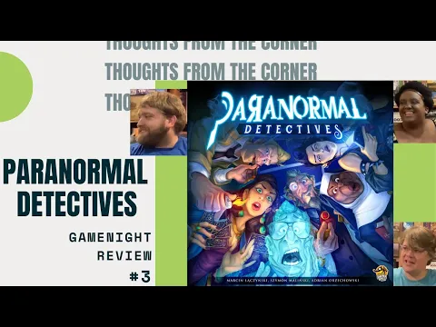 Thoughts From The Corner #3: Paranormal Detectives *The Deduction Murder Mystery Party Game*