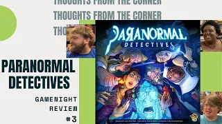 Thoughts From The Corner #3: Paranormal Detectives *The Deduction Murder Mystery Party Game*