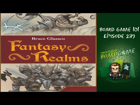 Board Game 101 (EP239) Fantasy Realms - Règles et critique