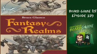 Board Game 101 (EP239) Fantasy Realms - Règles et critique