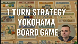 1 Turn Strategy for YOKOHAMA Board Game