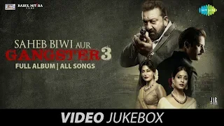Saheb Biwi Aur Gangster 3 | Full Album | Video Jukebox