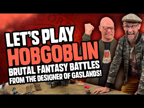 Hobgoblin Battle Report - Brutal Fantasy Battles from the Designer of Gaslands!