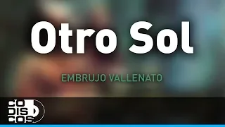 Otro Sol, Embrujo Vallenato - Audio