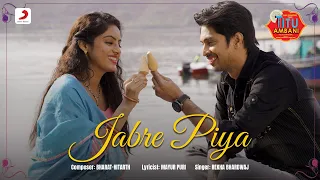 Jabre Piya - Official Music Video | Titu Ambani | Rekha Bhardwaj | Bharat-Hitarth | Mayur Puri