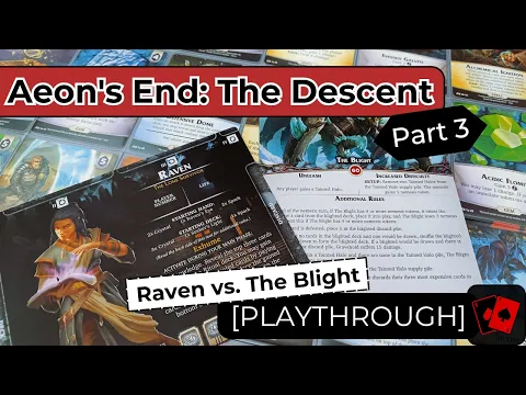 Playthrough 3 | Aeon's End: The Descent - Raven vs. The Blight