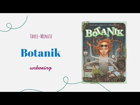 Botanik - 3-Minute Unboxing