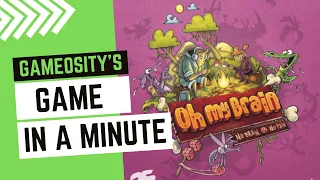 Game in a Minute: Oh My Brain