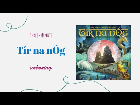 Tír na nÓg - 3-Minute Unboxing