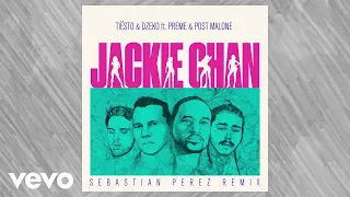 Tiësto, Dzeko - Jackie Chan (Sebastian Perez Remix / Audio) ft. Preme, Post Malone