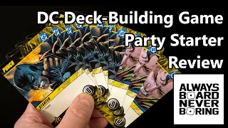 DC Deck-Building Game Party Starter Edition Review | Batman, Superman & Friends Take on the Villains