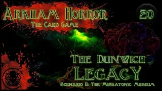Arkham Horror LCG Playthrough #2 | The Dunwich Legacy | Episode 20:  Fahrenheit 451... ish