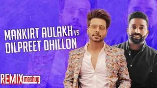 Dilpreet Dhillon Vs Mankrit Aulakh | Remix Mashup | Latest Punjabi Songs 2019 | Speed Records