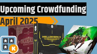 Upcoming Campaigns For April - Helldivers, Trickerion, Flamecraft Duals & More!!!