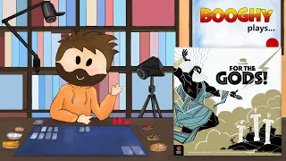 Booghy plays... For the Gods(KS preview)(3p, Rules Ovw, Playthrough)