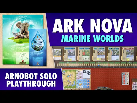 Ark Nova: Marine Worlds - Arnobot Solo Playthrough