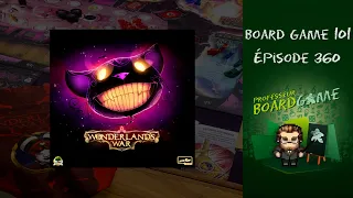 Board Game 101 (EP360) Wonderland's War - Règles et critique