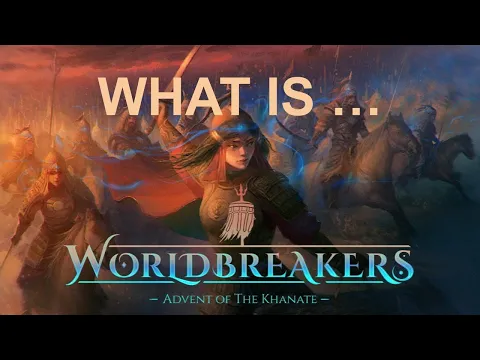 What is Worldbreakers: Advent of the Khanate?