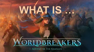 What is Worldbreakers: Advent of the Khanate?