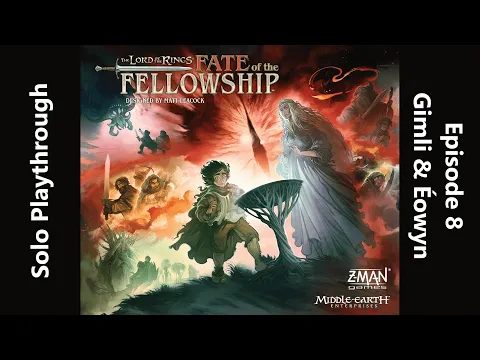 Lord of the Rings: Fate of the Fellowship Solo Playthrough - Episode 8 - Gimli & Éowyn