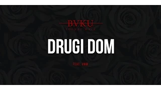 B.A.K.U. feat. VNM - Drugi Dom (prod. MMX) [Audio]