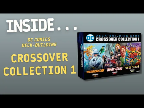 Inside…DC Comics Deckbuilding Game: Crossover Collection 1 (4K60fps)