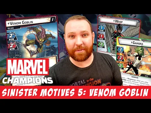 Marvel Champions: Sinister Motives, pt. 5 — Venom Goblin vs. Wasp and Gamora
