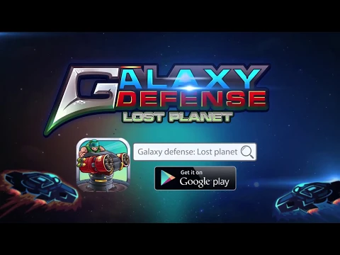 Galaxy Defense: Lost Planet 视频