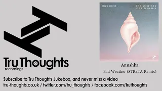 Anushka - Bad Weather - STR4TA Remix