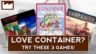 Love Container? Check Out These 3 Upcoming Board Games!