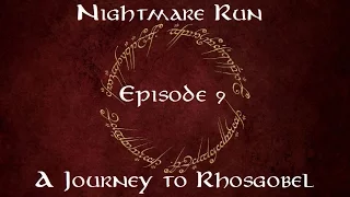 Nightmare Run Episode 9 - A Journey to Rhosgobel (2p)