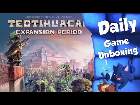 Teotihuacan: Expansion Period - Daily Game Unboxing