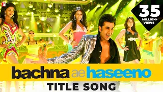Bachna Ae Haseeno Title Song | Ranbir, Deepika, Bipasha, Minissha | Kishore Kumar, Vishal & Shekhar