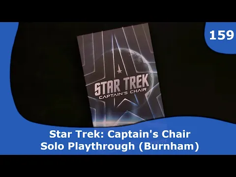 Star Trek Captain's Chair - Solo Playthrough | 159 | CulBlu and Cardboard