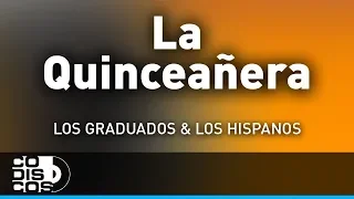 La Quinceañera, Los Hispanos Y Los Graduados - Audio