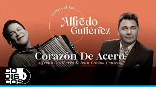 Corazón De Acero, Alfredo Gutiérrez, Jean Carlos Centeno - Video Letra