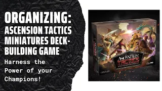 Organizing Ascension Tactics: Deck-building Miniatures Game (KS Edition, Fully Sleeved) SideGame LLC