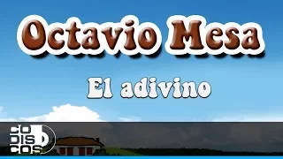 El Adivino, Octavio Mesa - Audio