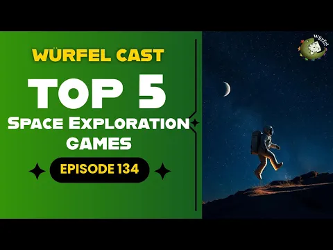 Würfel Cast - Episode 134 - TOP5 Space Exploration Games