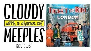 Ticket to Ride: London Review - Cloudy with a Chance of Meeples