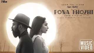 Josh Vivian - Pona Thozhi  (Official Music Video) | Sanchana Natarajan | Think Indie