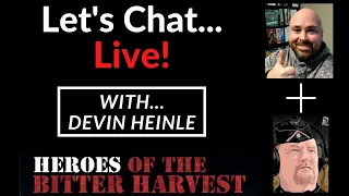 Let's Chat LIVE! Heroes of the Bitter Harvest (Solo!)