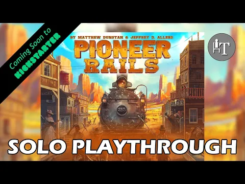 Pioneer Rails - Solo Playthrough - KS Preview