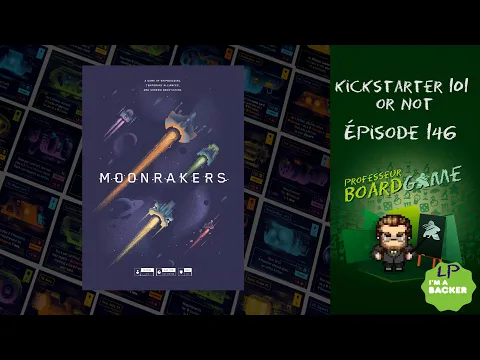 Kickstarter 101 or Not (EP146) Moonrakers - Règles et critique