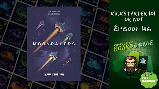 Kickstarter 101 or Not (EP146) Moonrakers - Règles et critique
