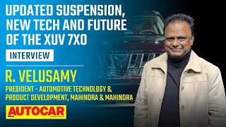 What’s new under the skin of the XUV 7XO - R. Velusamy | Interview | Autocar India